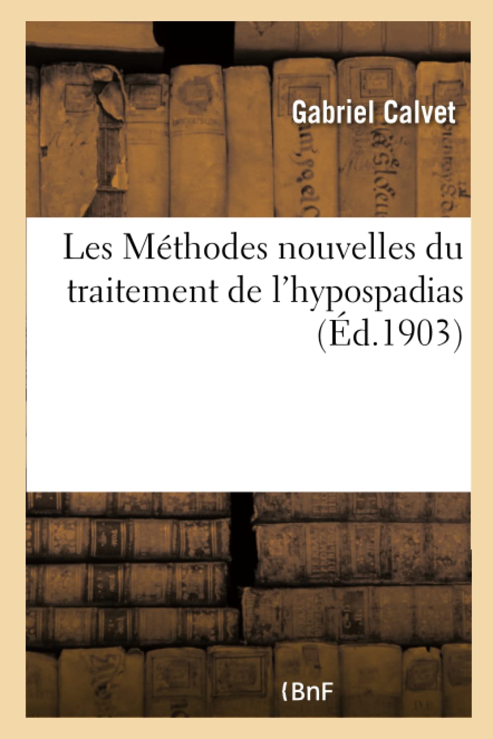 Les Méthodes nouvelles du traitement de l'hypospadias book
