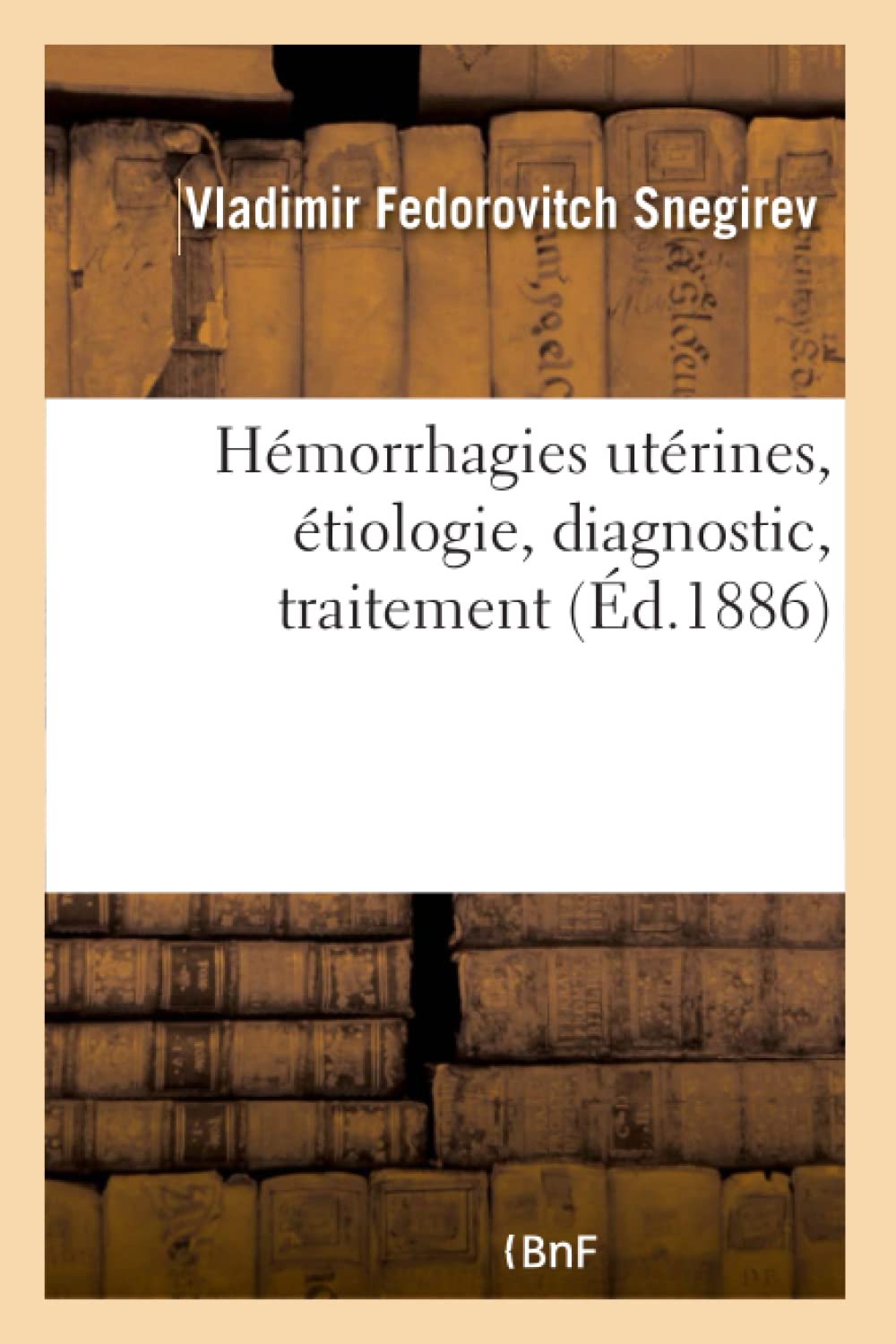 Hémorrhagies utérines, étiologie, diagnostic, traitement. Édition française book