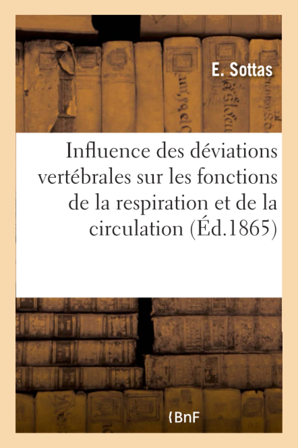 De l'Influence des déviations vertébrales sur les fonctions de la respiration et de la circulation book