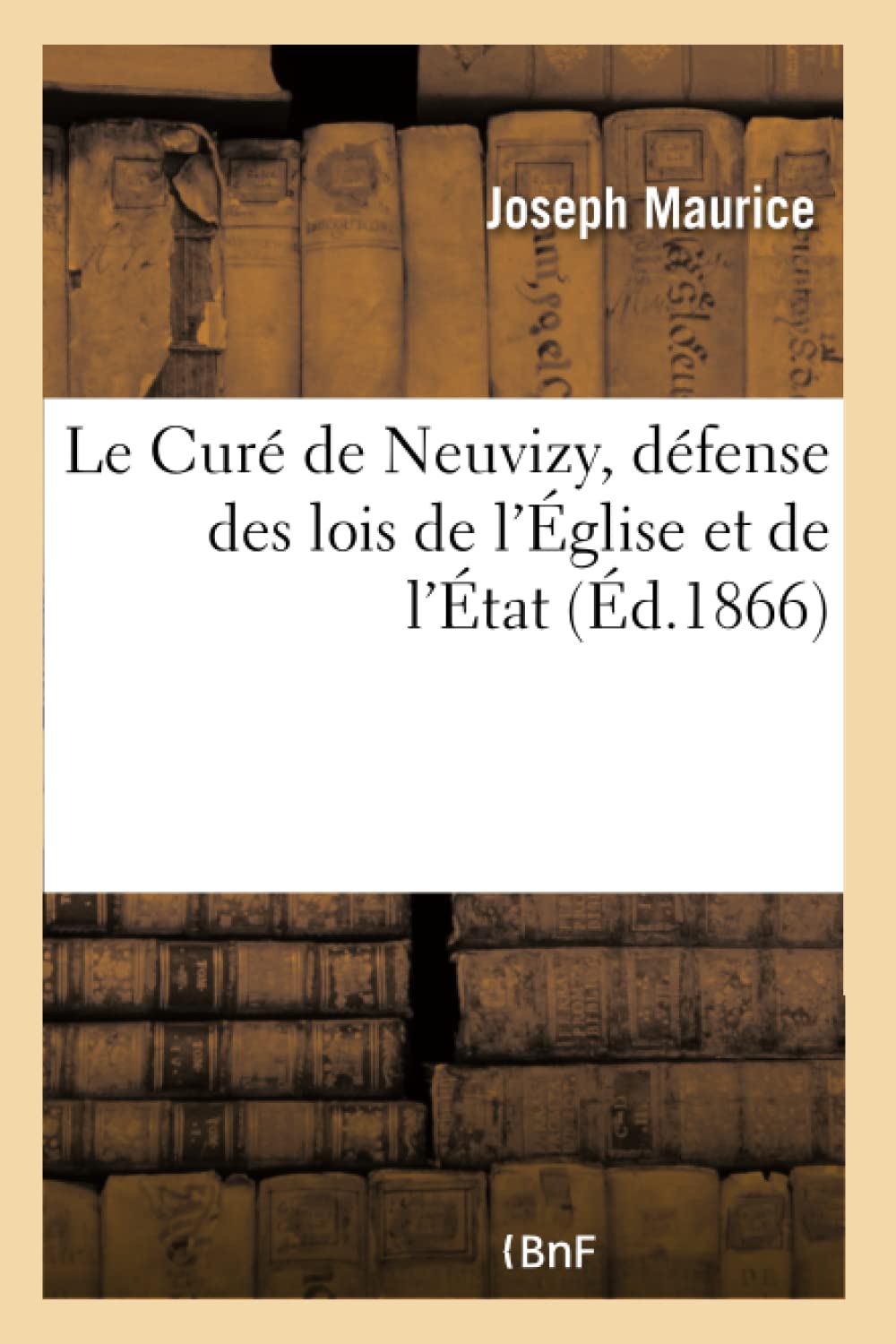 Le Curé de Neuvizy, défense des lois de l'Église et de l'État book