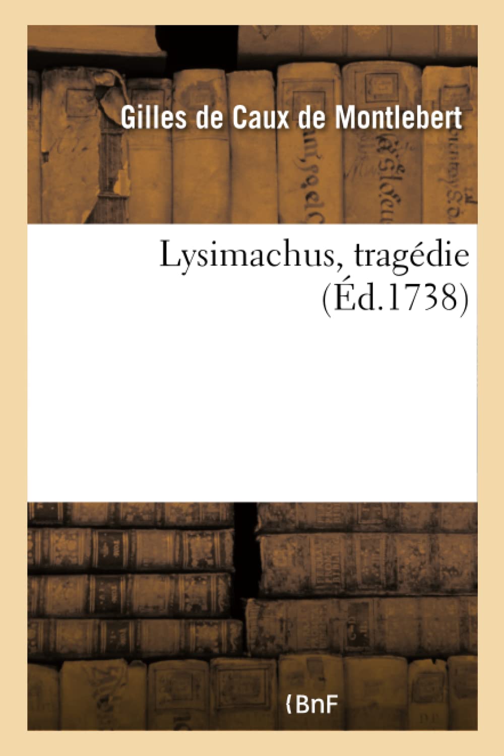 Lysimachus, tragédie représentée pour la première fois le 13 décembre 1737 book