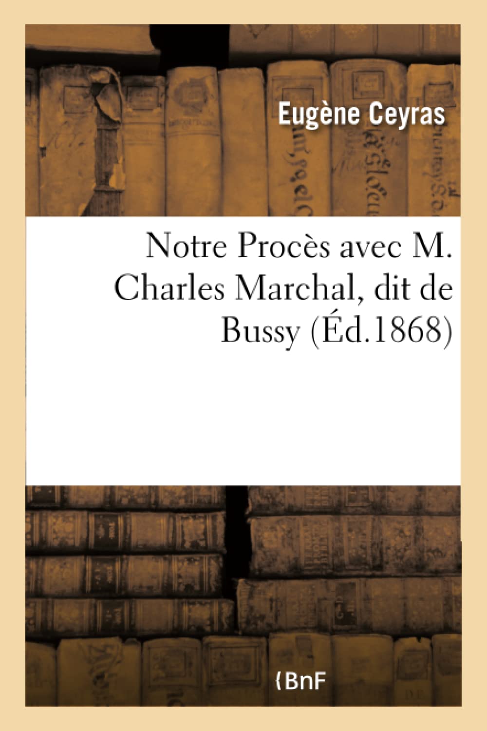 Notre Procès avec M. Charles Marchal, dit de Bussy book