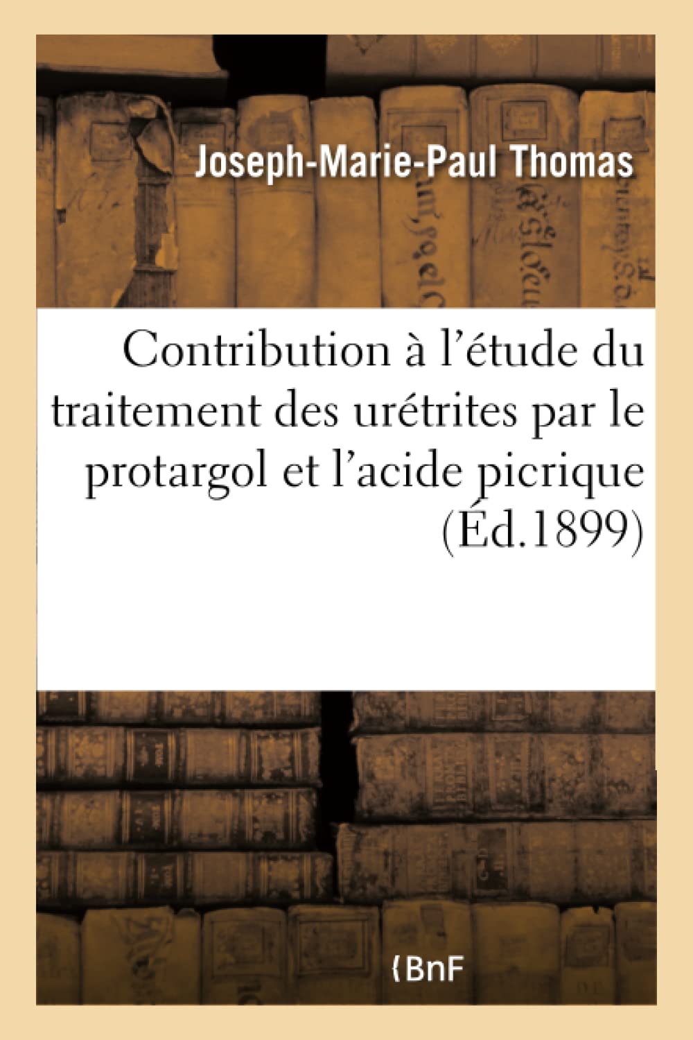 Contribution à l'étude du traitement des urétrites par le protargol et l'acide picrique book