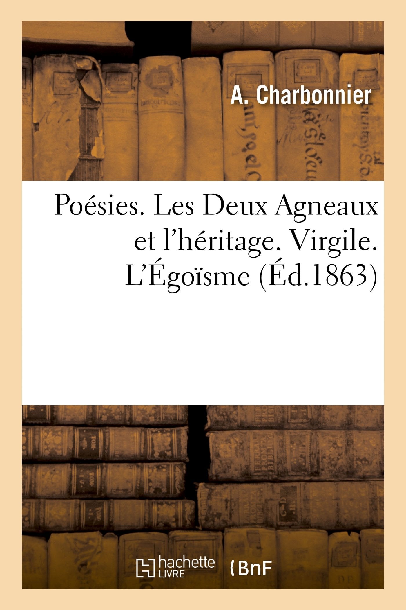 Poésies. Les Deux Agneaux et l'héritage. Virgile. L'Égoïsme book