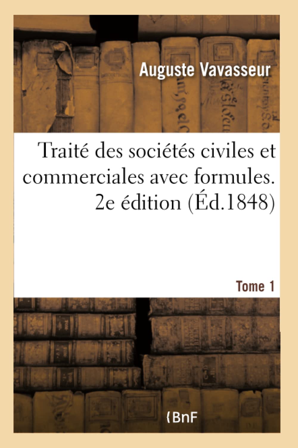 Traité des sociétés civiles et commerciales avec formules. 2e édition book