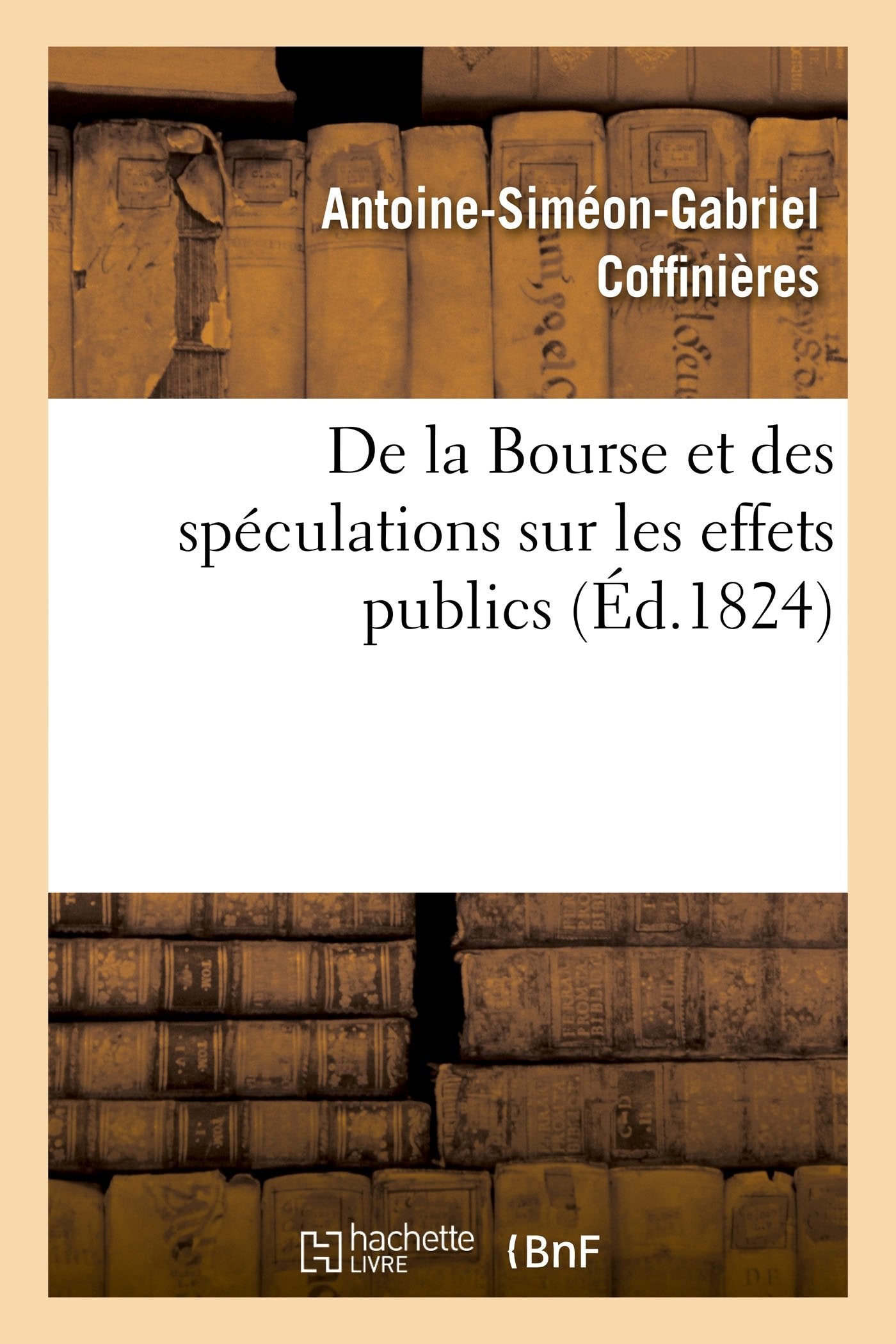 De la Bourse et des spéculations sur les effets publics book