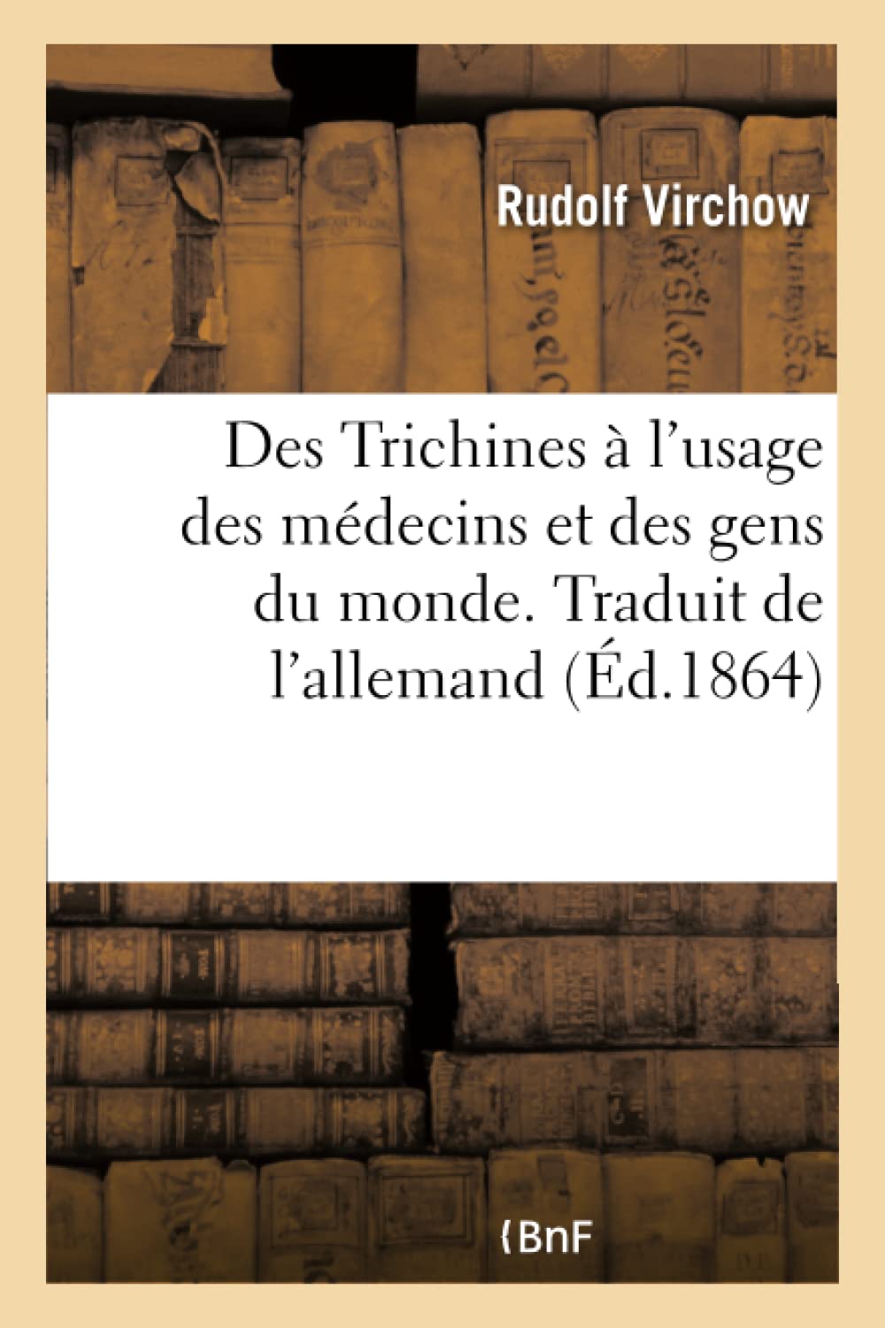 Des Trichines à l'usage des médecins et des gens du monde. Traduit de l'allemand book