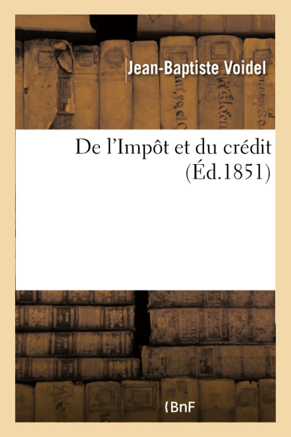 De l'Impôt et du crédit. De l'établissement d'un crédit public pour arriver à la répartition book
