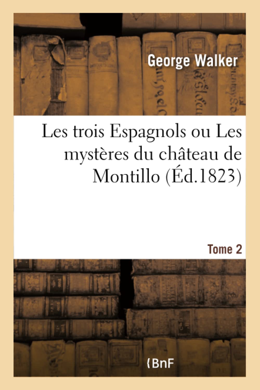 Les trois Espagnols ou Les mystères du château de Montillo book