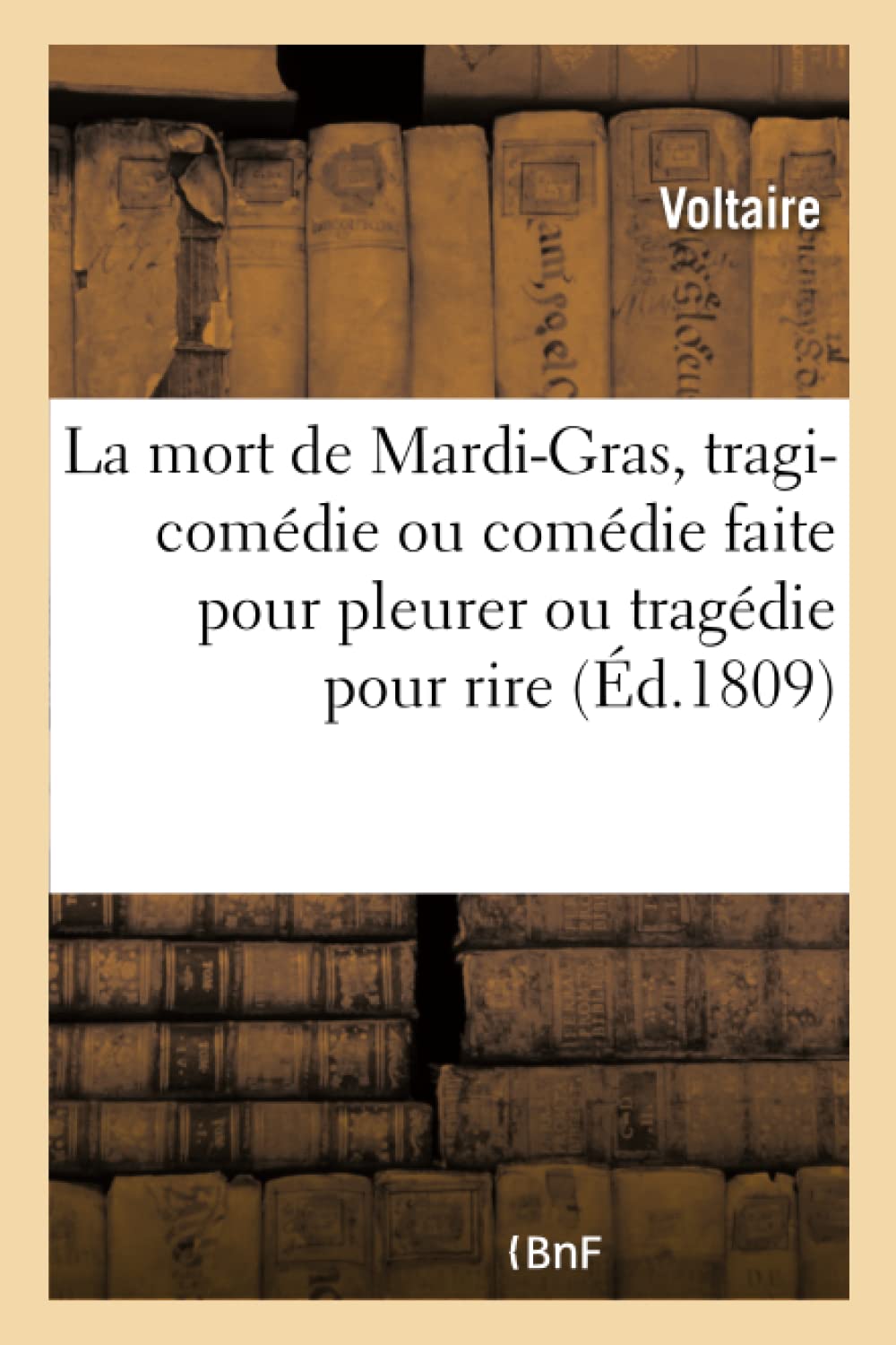 La mort de Mardi-Gras, tragi-comédie ou comédie faite pour pleurer ou tragédie pour rire book