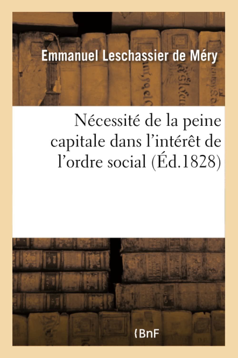 Nécessité de la peine capitale dans l'intérêt de l'ordre social book