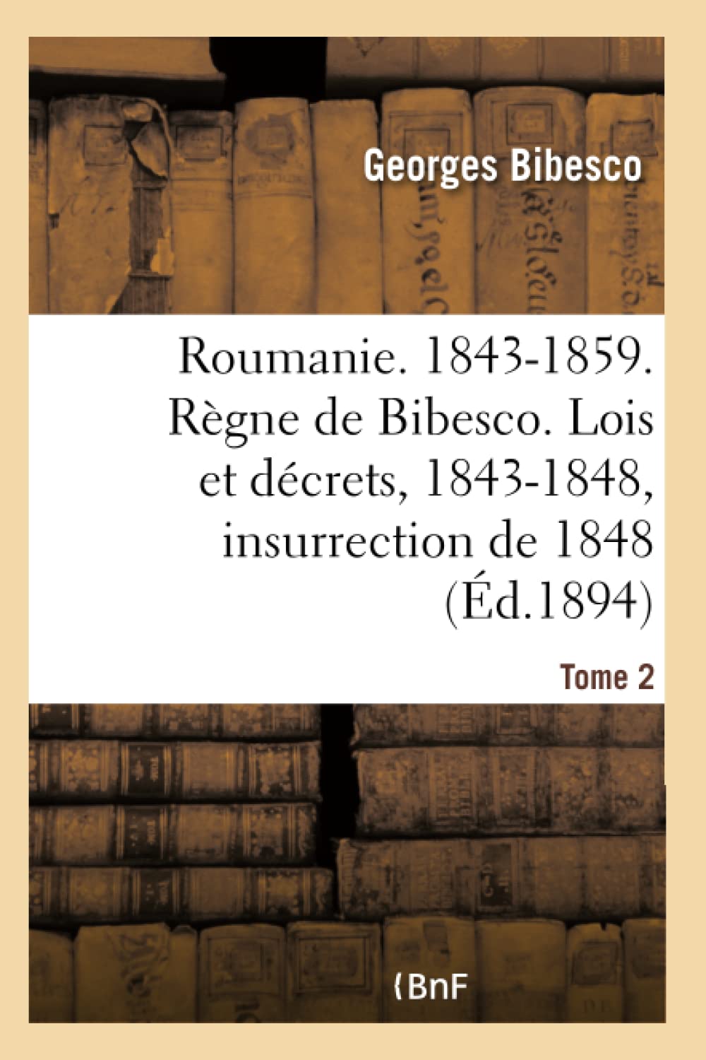 Roumanie. 1843-1859. Règne de Bibesco- Tome 2 book
