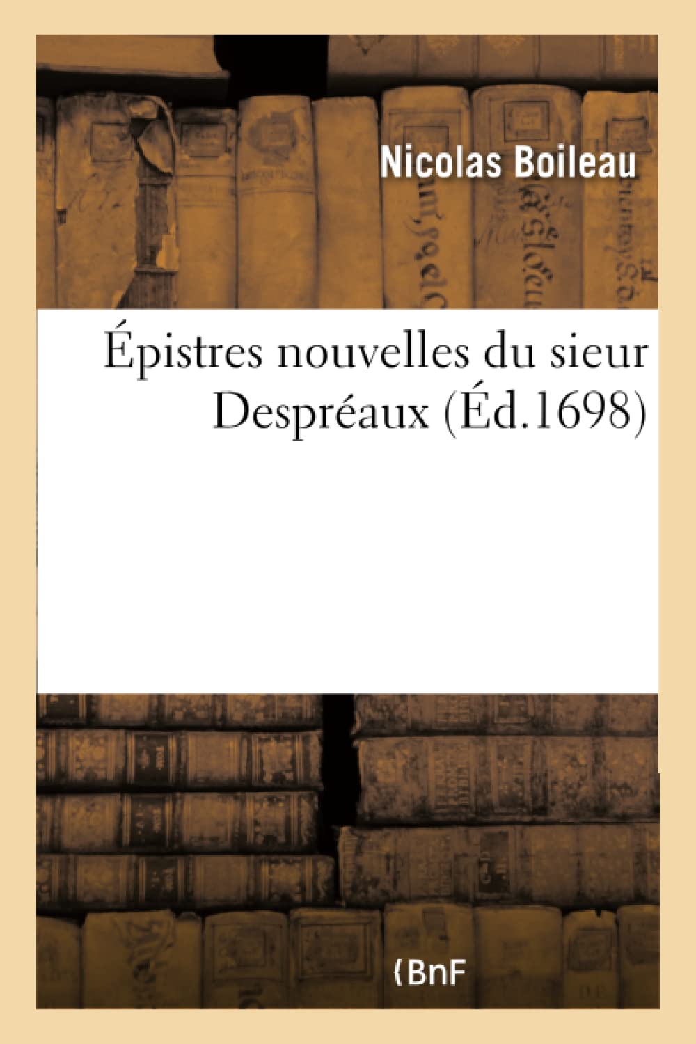 Épistres nouvelles du sieur Despréaux book