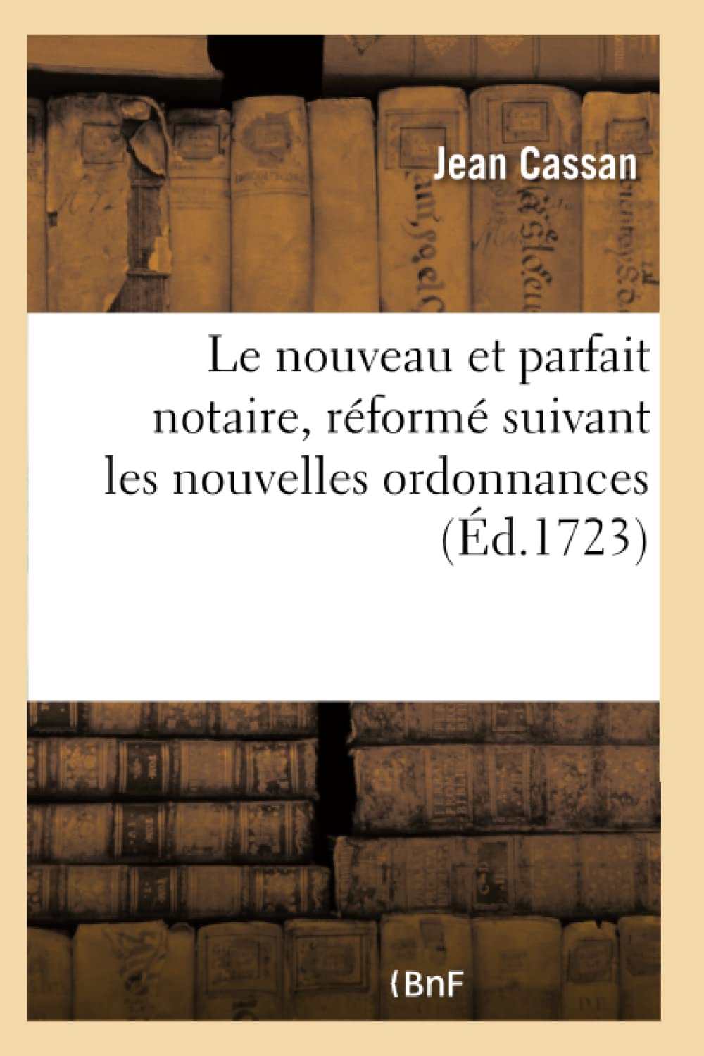 Le nouveau et parfait notaire, réformé suivant les nouvelles ordonnances book