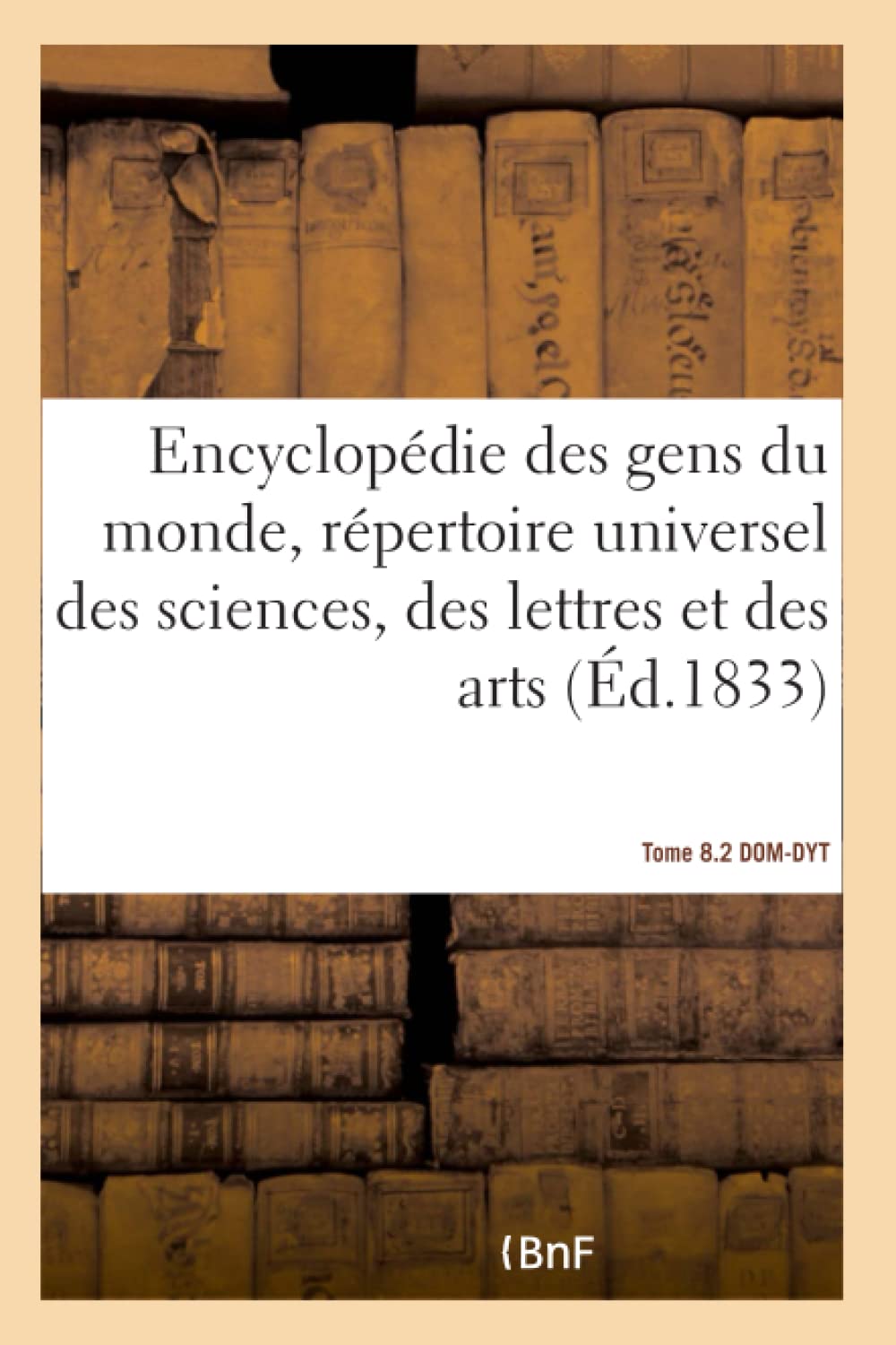 Encyclopédie des gens du monde, répertoire universel des sciences, des lettres et des arts- T 8.2 book