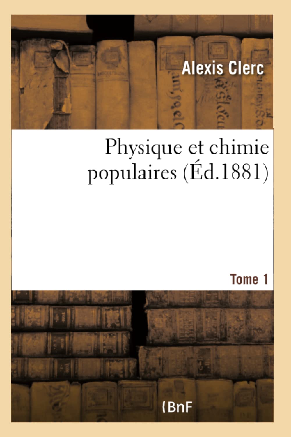 Physique et chimie populaires - Tome 1 book