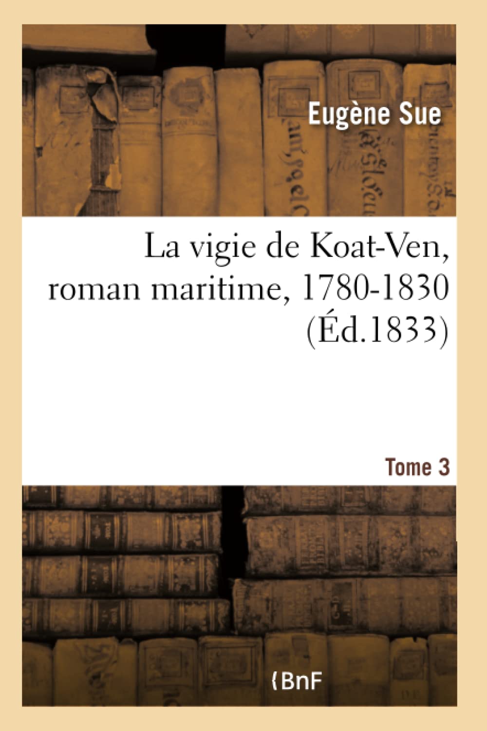 La vigie de Koat-Ven, roman maritime, 1780-1830- Tome 3 book