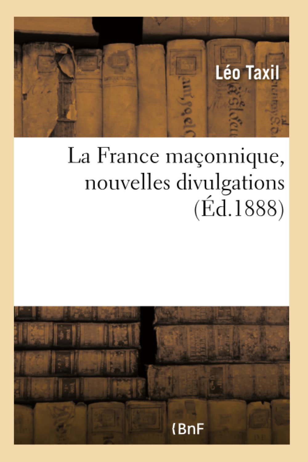 La France maçonnique, nouvelles divulgations book