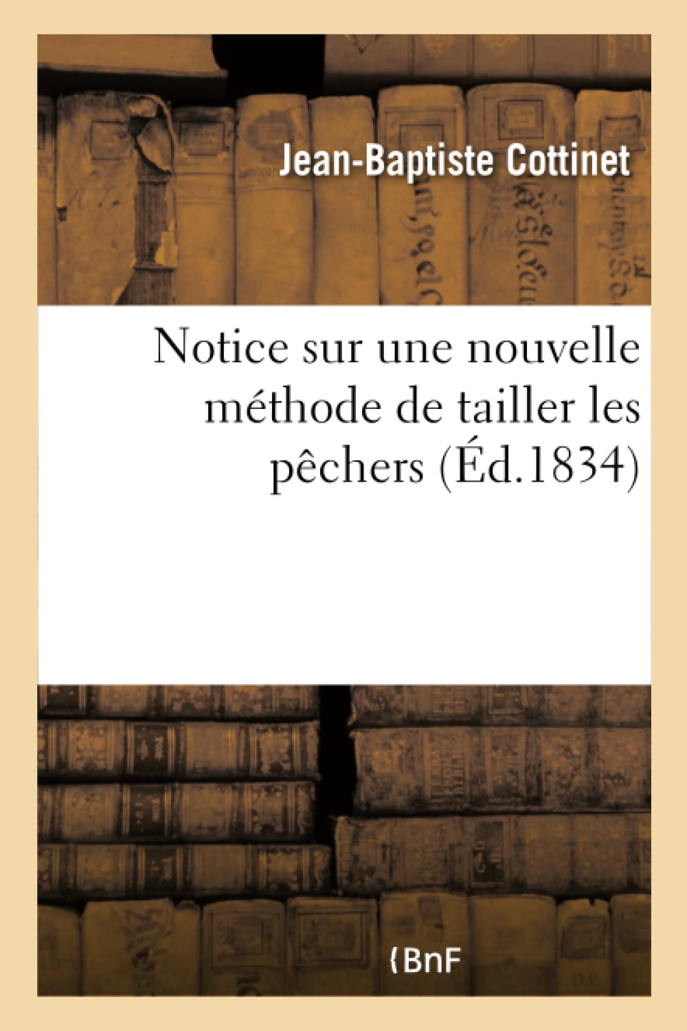 Notice sur une nouvelle méthode de tailler les pêchers book
