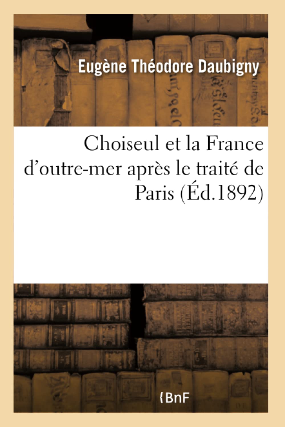 Choiseul et la France d'outre-mer après le traité de Paris book