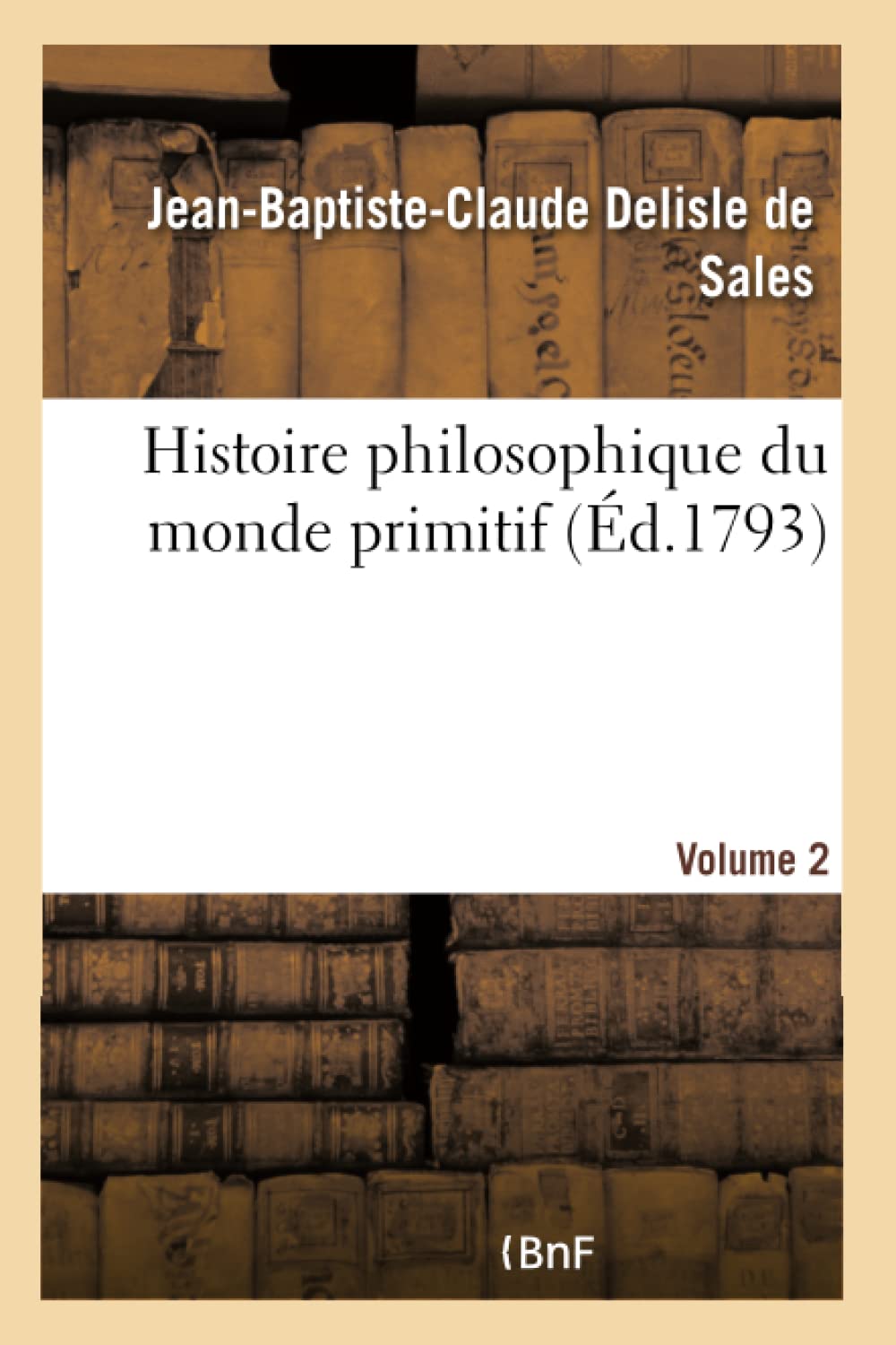 Histoire philosophique du monde primitif Volume 2 book