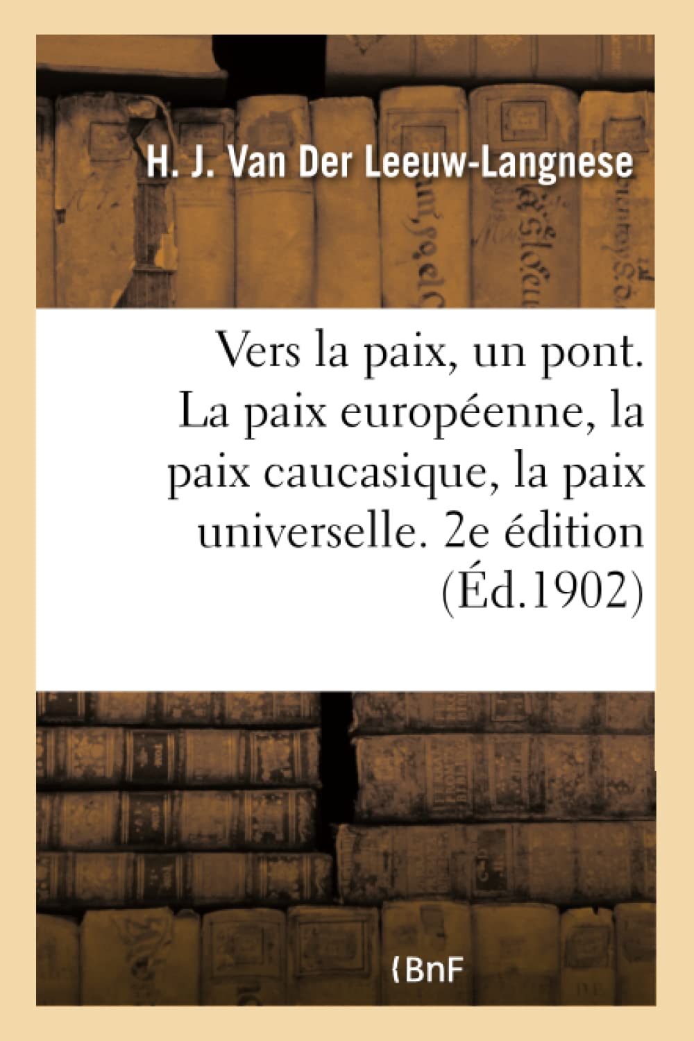 Vers la paix, un pont. La paix européenne, la paix caucasique, la paix universelle. 2e édition book