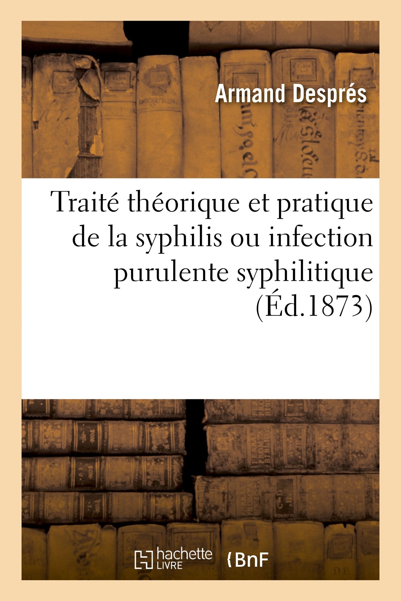 Traité théorique et pratique de la syphilis ou infection purulente syphilitique book