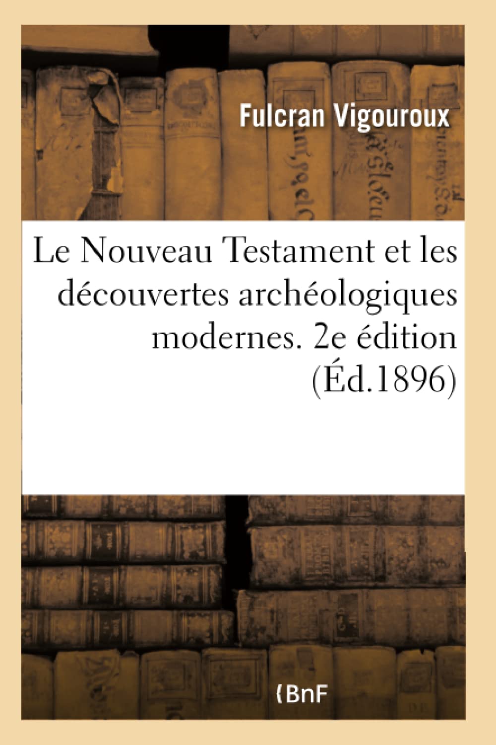 Le Nouveau Testament et les découvertes archéologiques modernes. 2e édition book