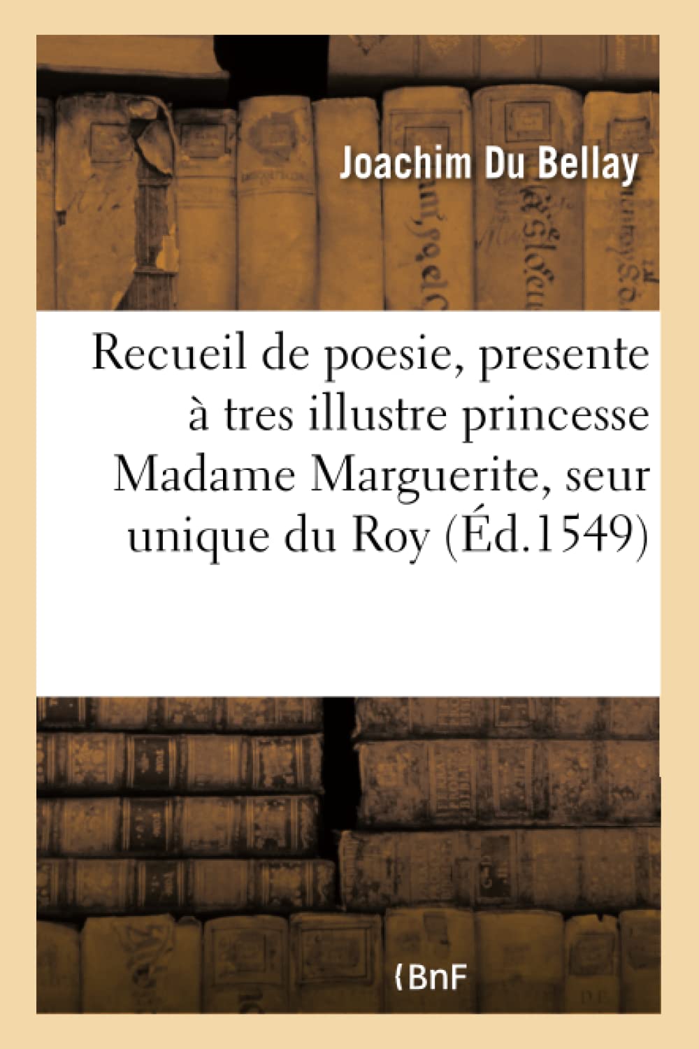 Recueil de poesie, presente à tres illustre princesse Madame Marguerite, seur unique du Roy book