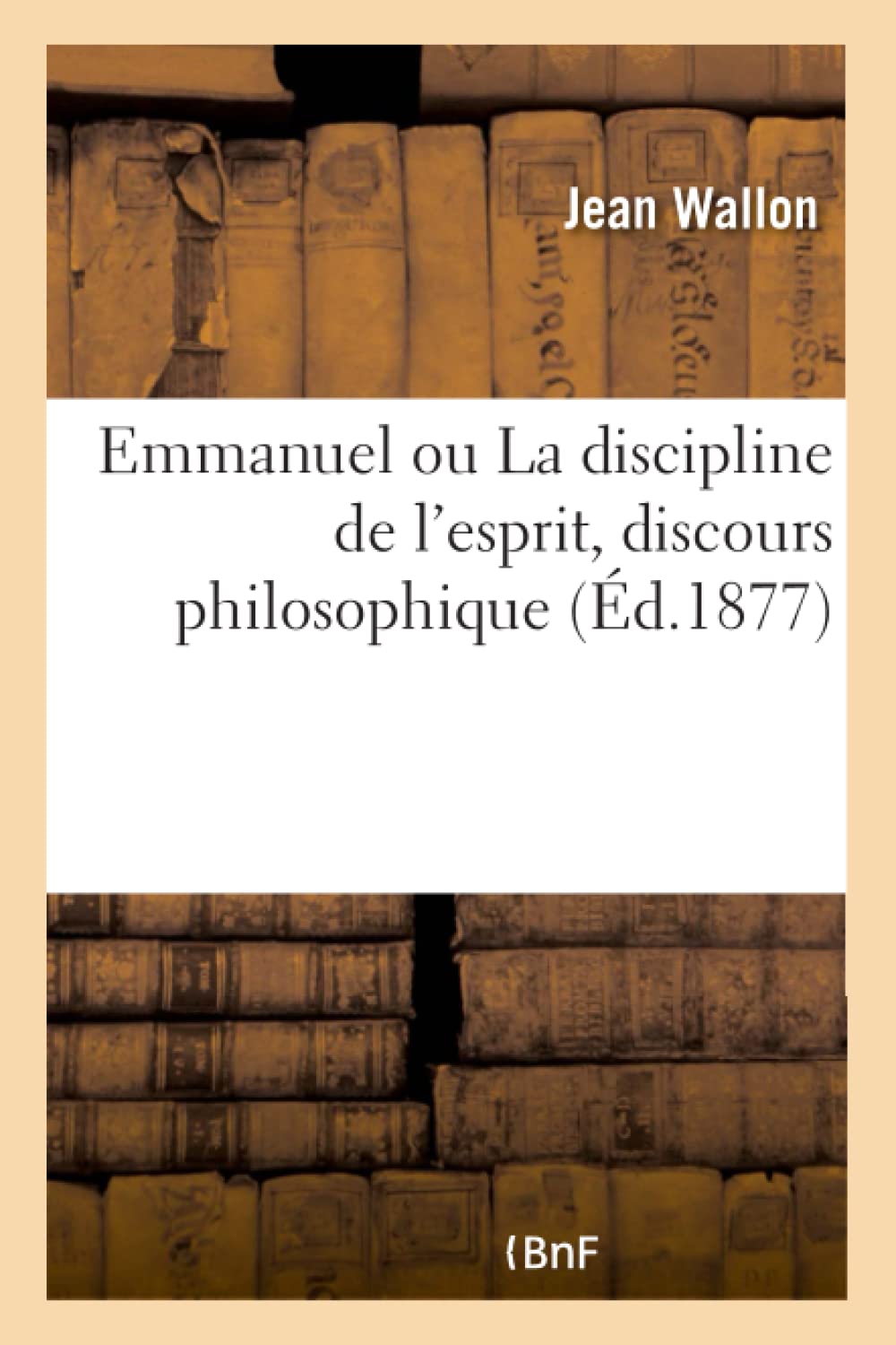 Emmanuel ou La discipline de l'esprit, discours philosophique book