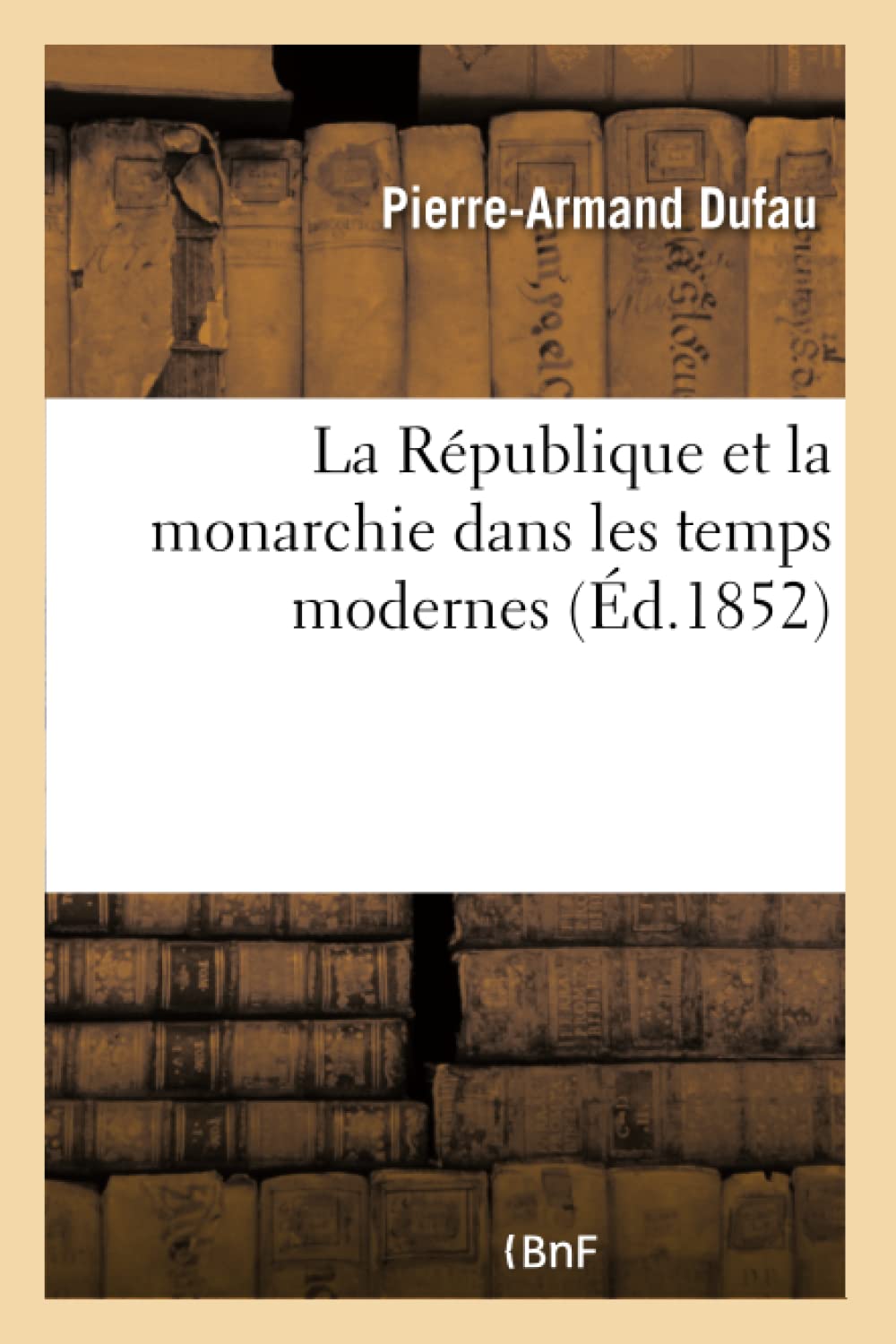 La République et la monarchie dans les temps modernes book