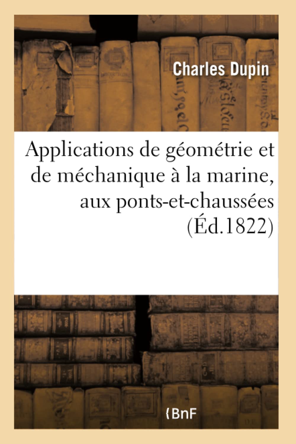 Applications de géométrie et de méchanique à la marine, aux ponts-et-chaussées book