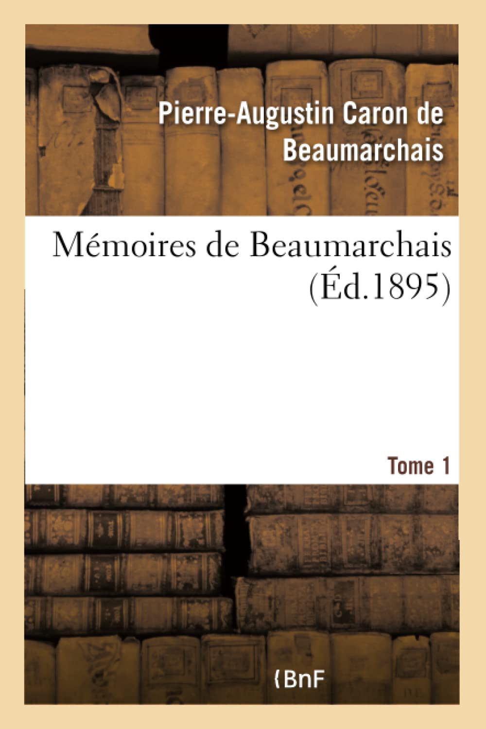 Mémoires de Beaumarchais Tome 1 book