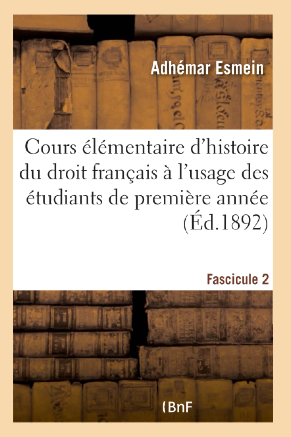 Cours élémentaire d'histoire du droit français à l'usage des étudiants de première année Fascicule 2 book