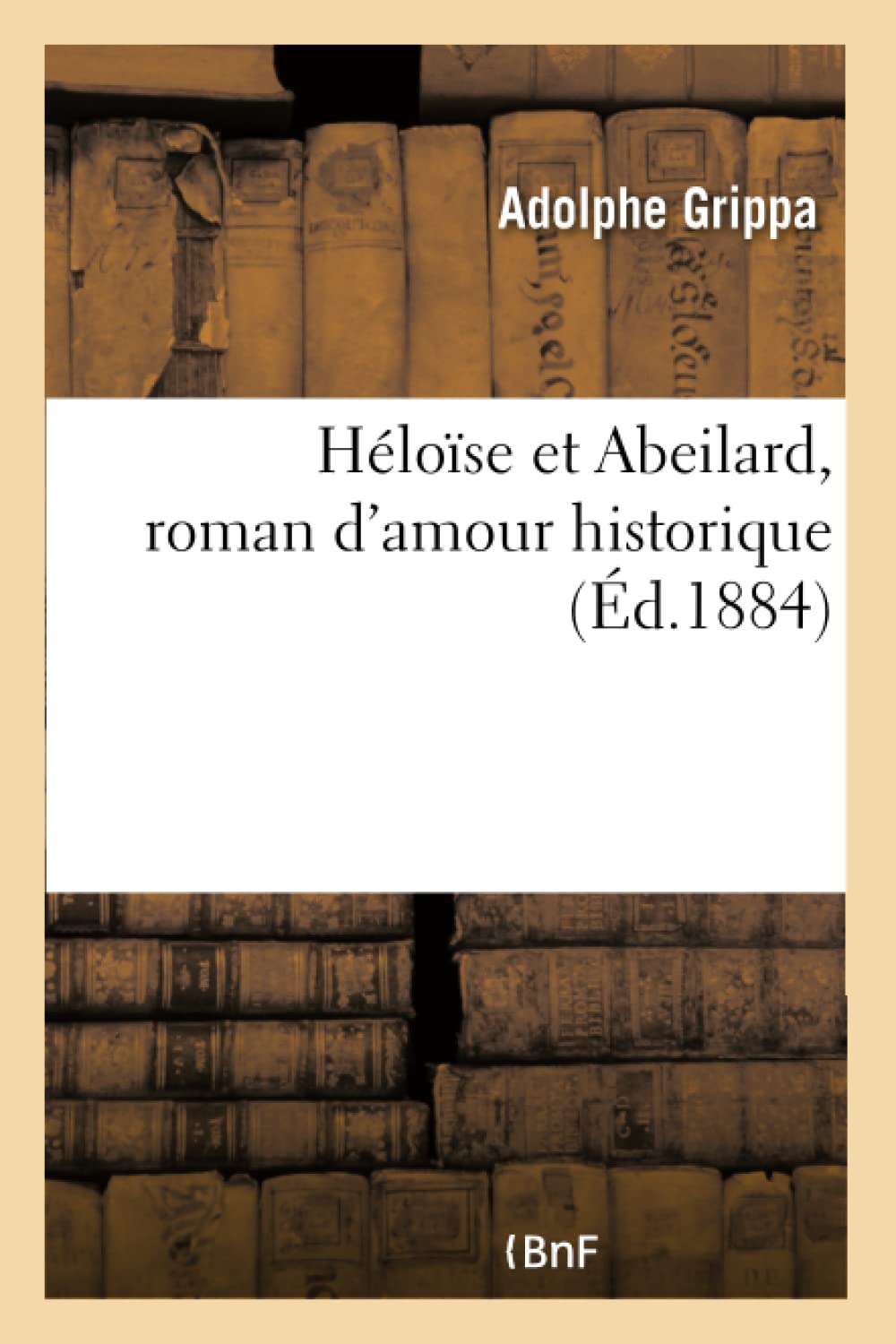 Héloïse et Abeilard, roman d'amour historique book