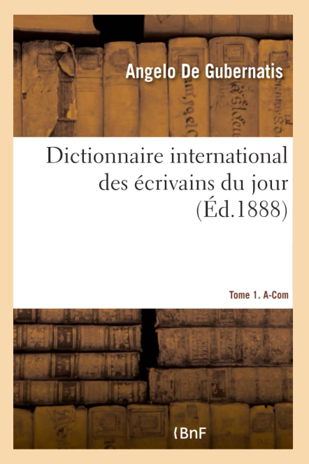 Dictionnaire international des écrivains du jour Tome 1. A-Com book
