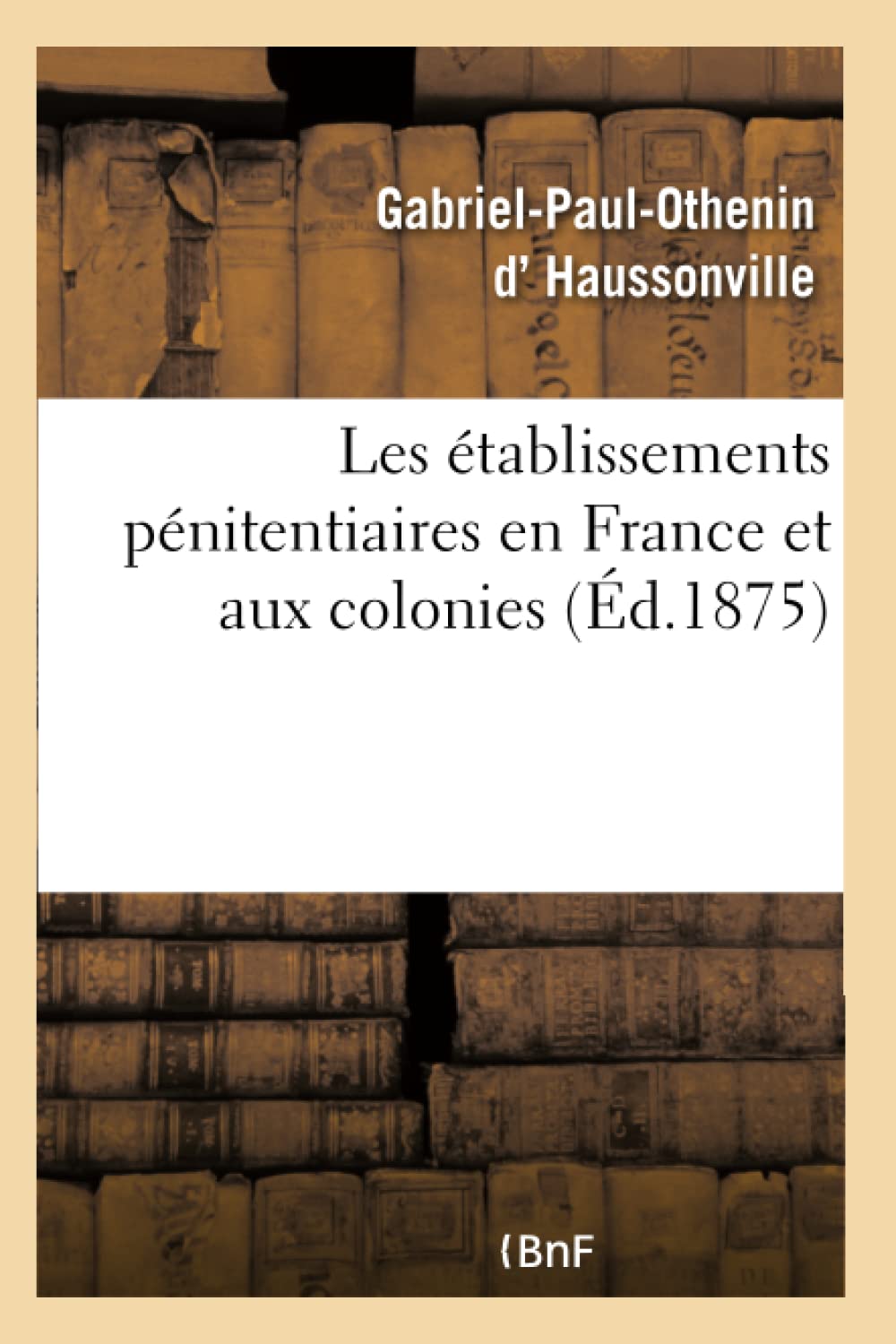 Les établissements pénitentiaires en France et aux colonies book