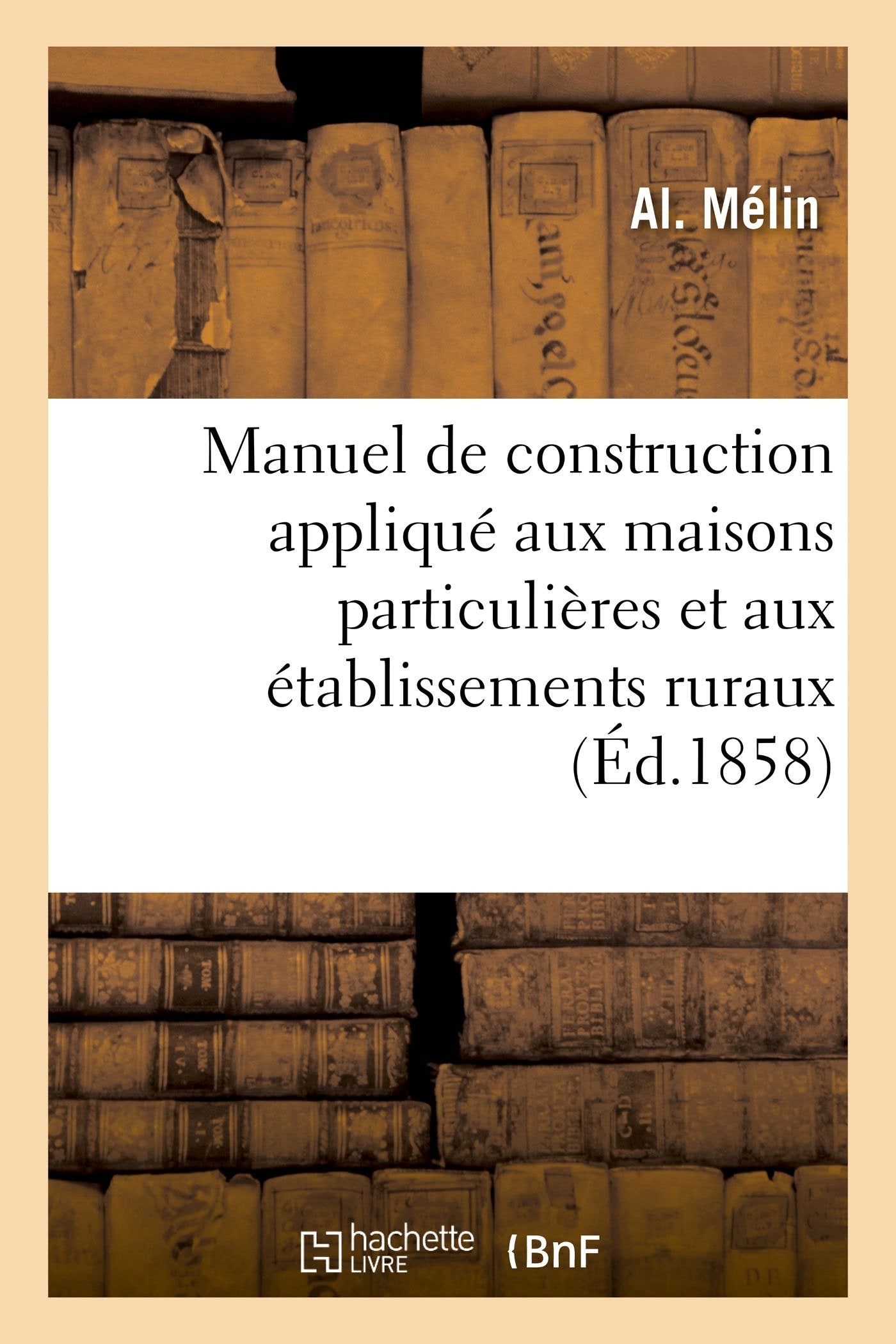 Manuel de construction appliqué aux maisons particulières et aux établissements ruraux book