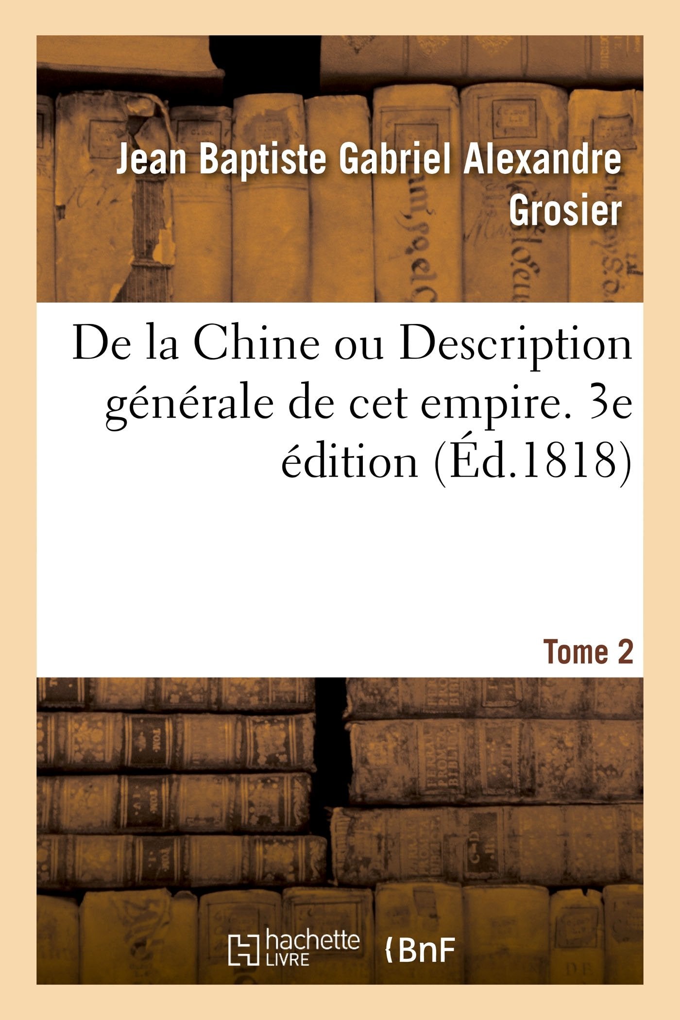De la Chine ou Description générale de cet empire. 3e édition. Tome 2 book