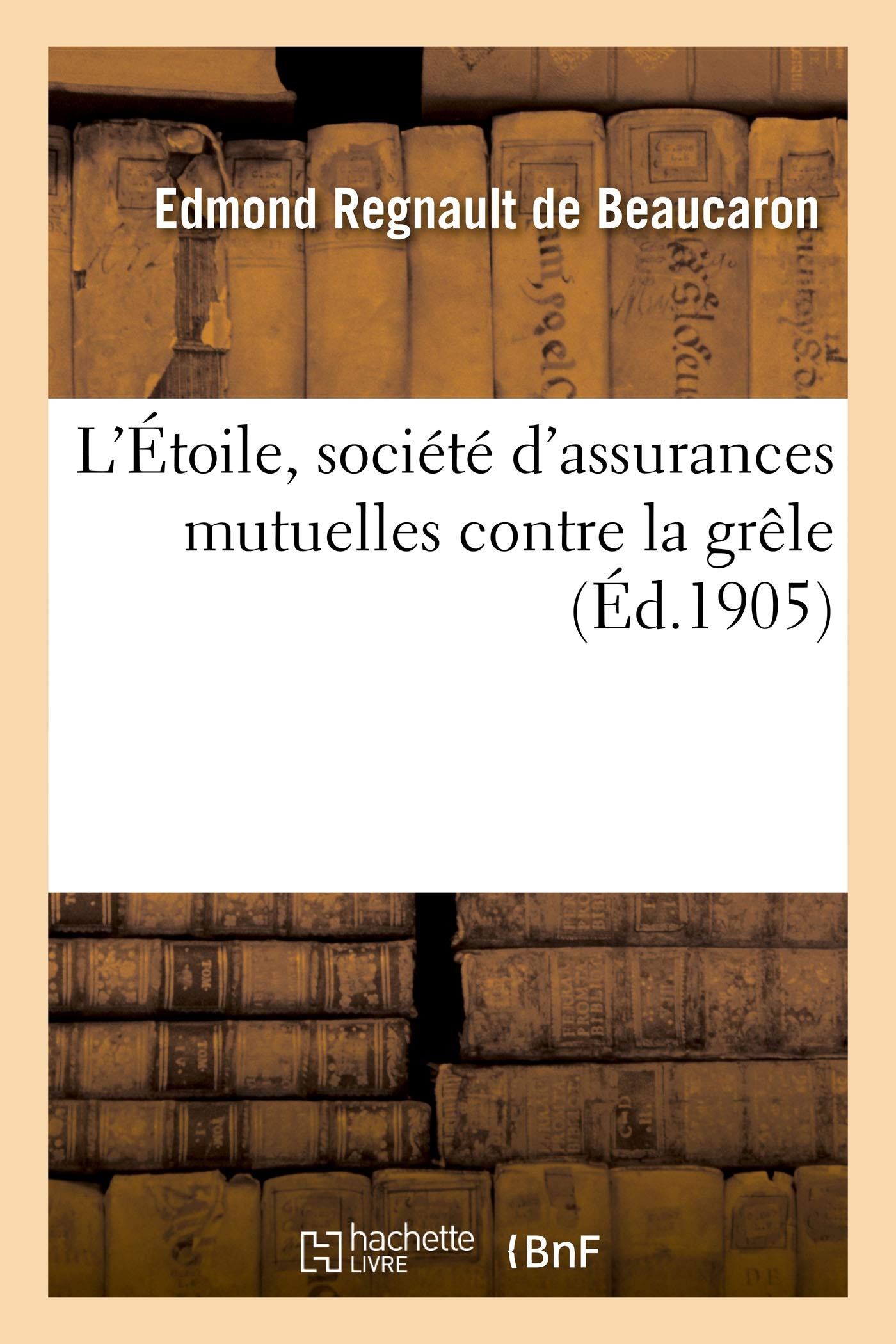 L'Étoile, société d'assurances mutuelles contre la grêle book