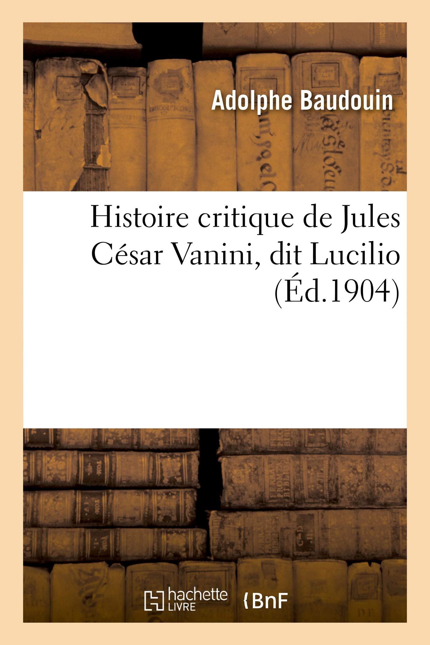 Histoire critique de Jules César Vanini, dit Lucilio book