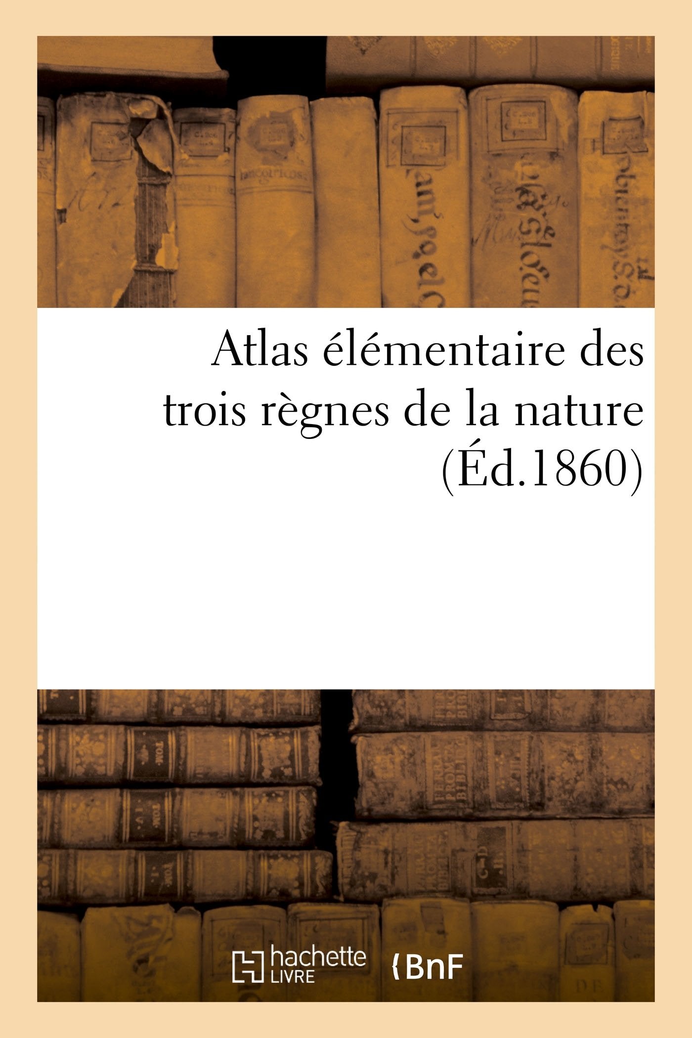 Atlas élémentaire des trois règnes de la nature book