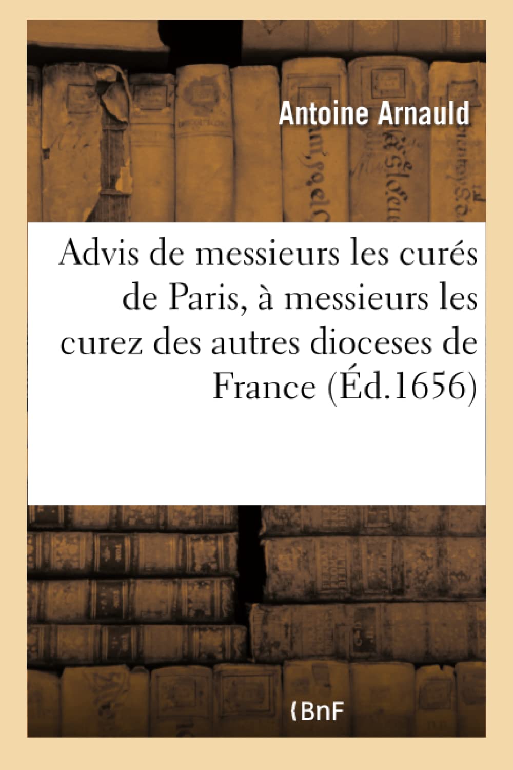 Advis de messieurs les curés de Paris, à messieurs les curez des autres dioceses de France book