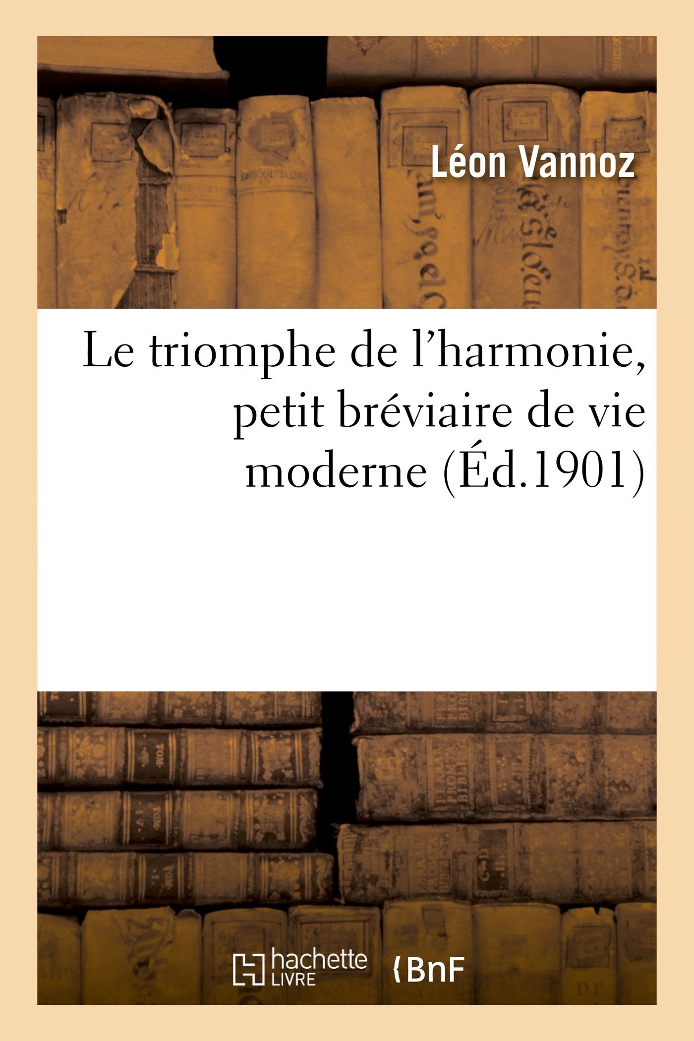 Le triomphe de l'harmonie, petit bréviaire de vie moderne Contemporary literature