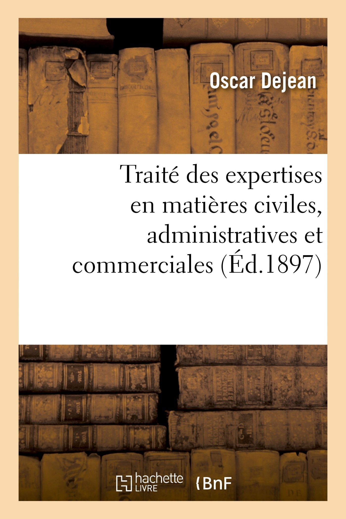 Traité théorique et pratique des expertises en matières civiles, administratives et commerciales book