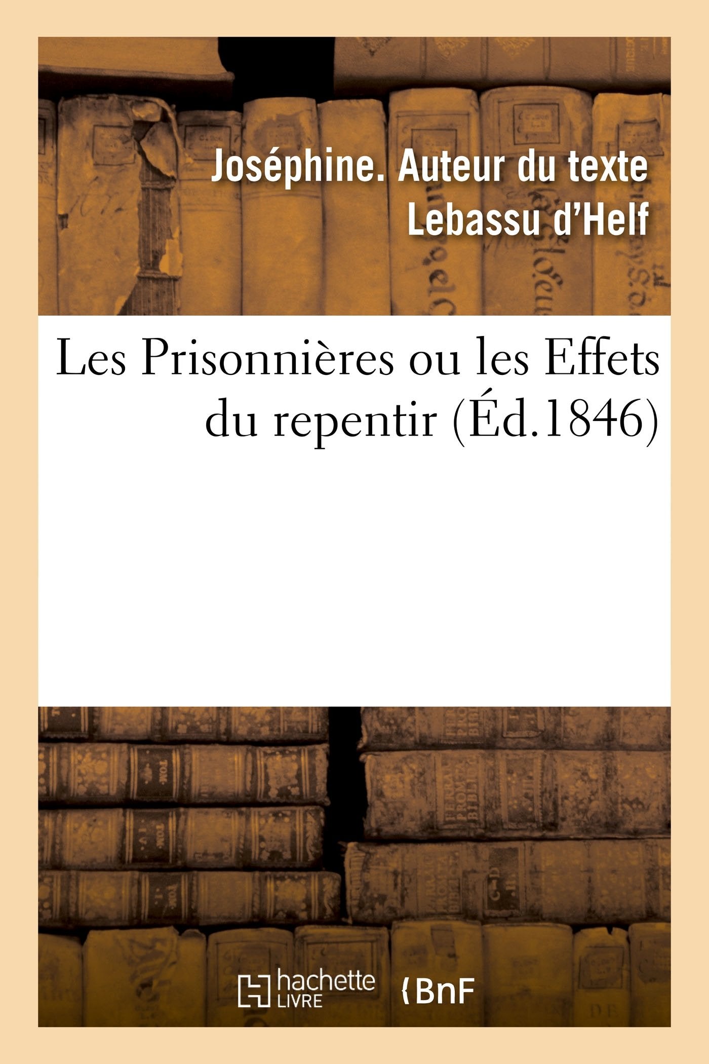 Les Prisonnières ou les Effets du repentir book