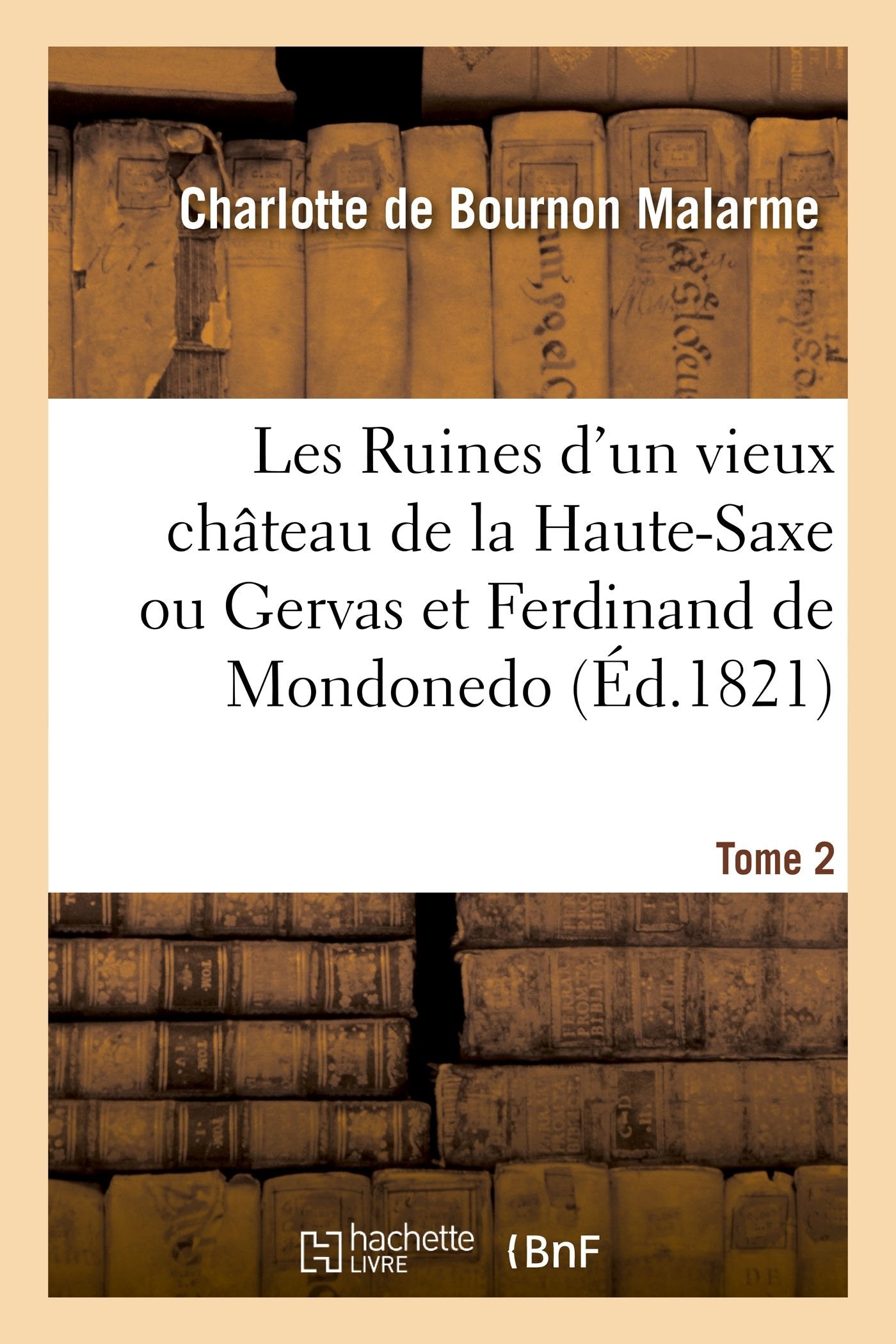 Les Ruines d'un vieux château de la Haute-Saxe ou Gervas et Ferdinand de Mondonedo. Tome 2 book