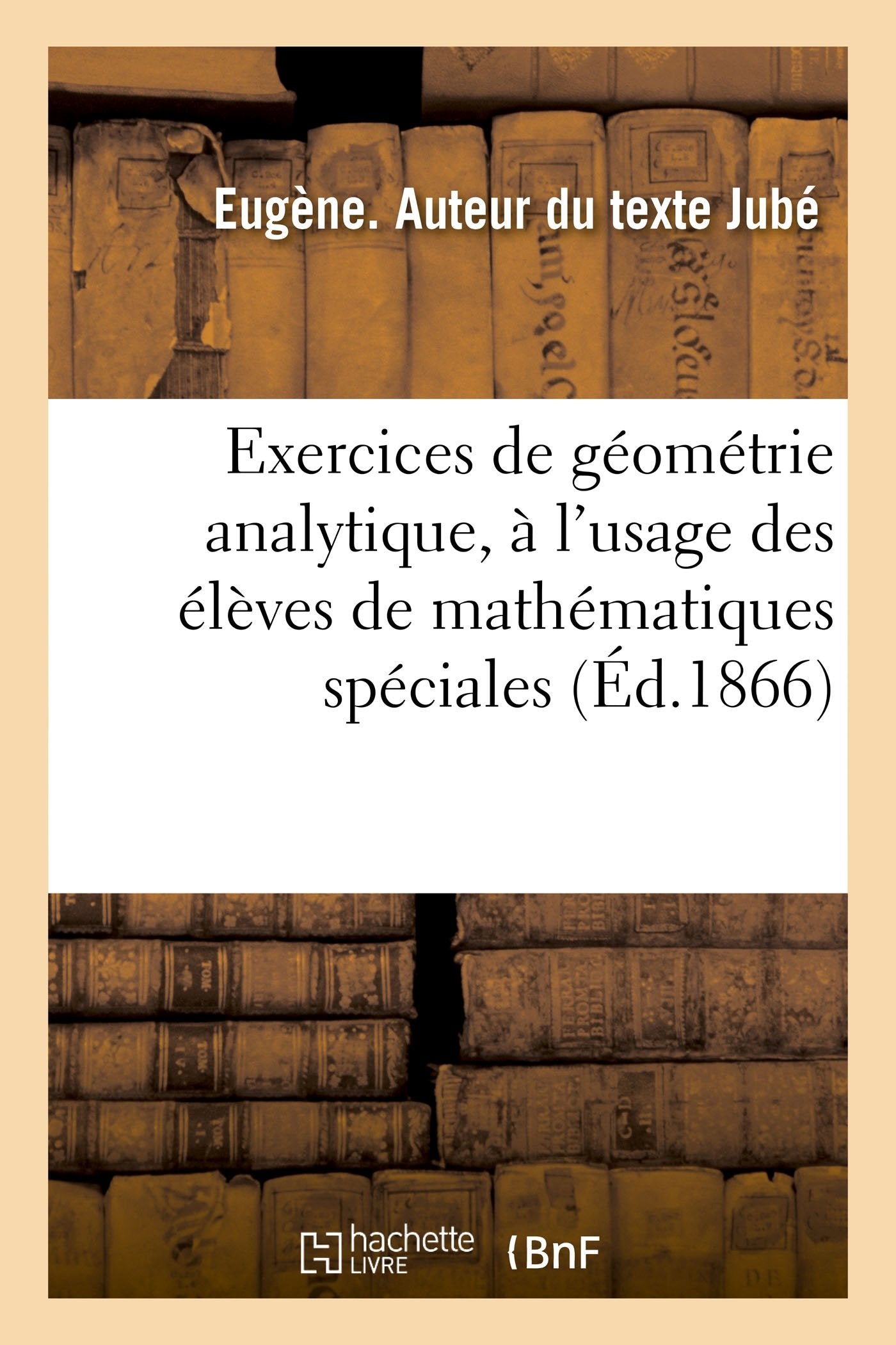 Exercices de géométrie analytique, à l'usage des élèves de mathématiques spéciales book