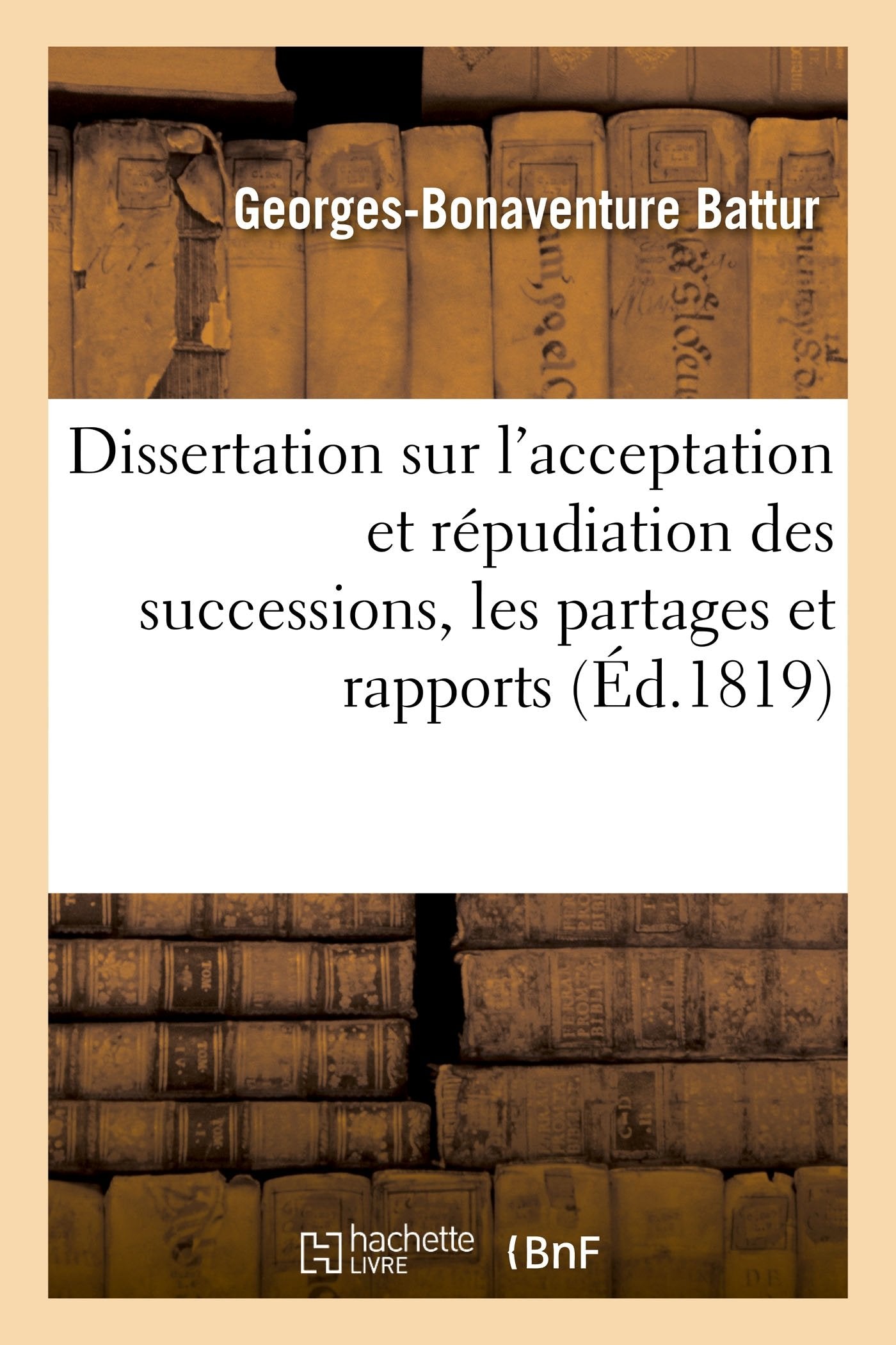 Dissertation sur l'acceptation et répudiation des successions, les partages et rapports book