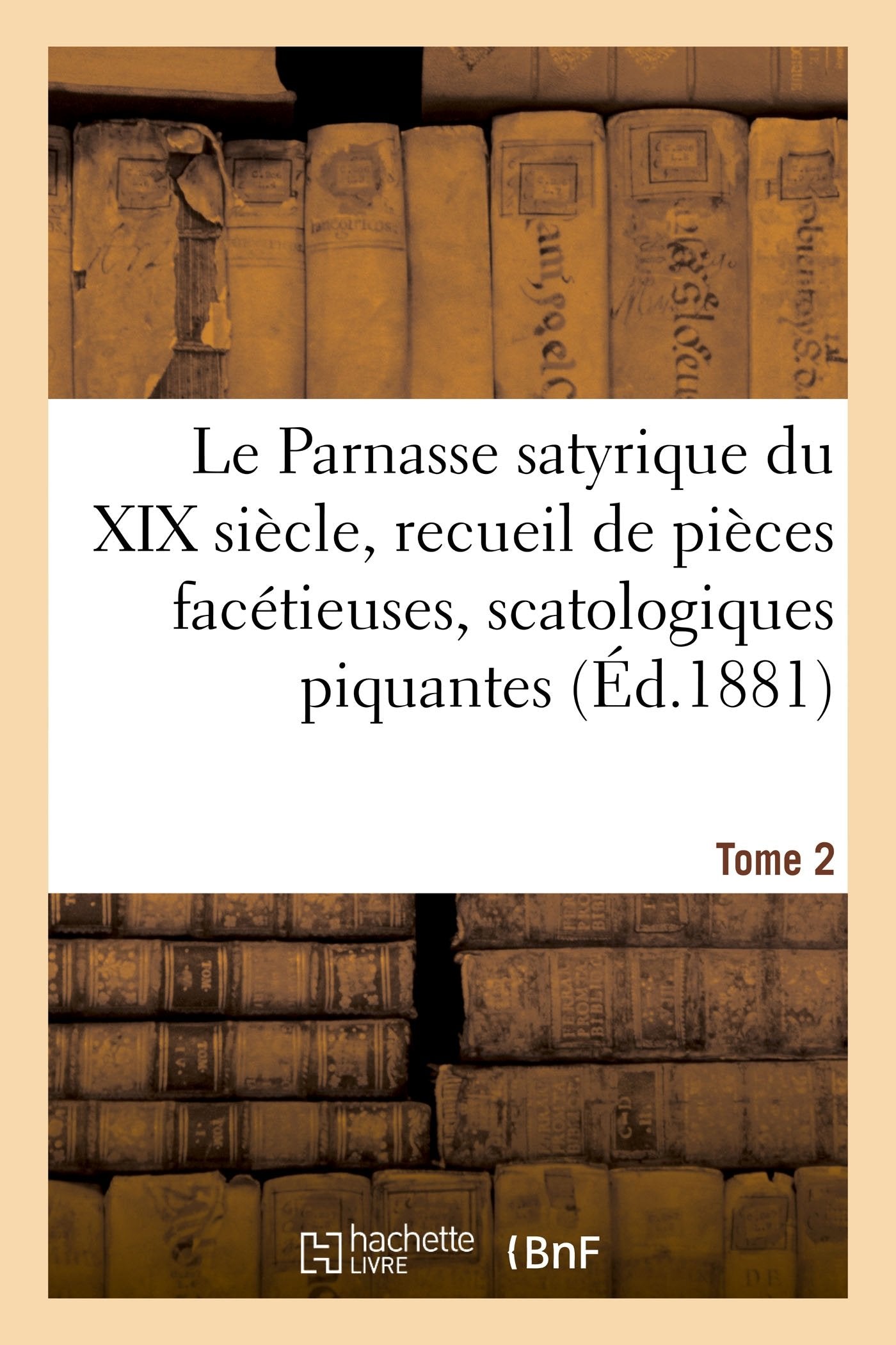 Le Parnasse satyrique du XIXe siècle. Tome 2 book